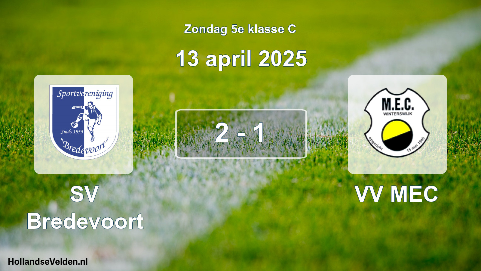 Total number of matches played: SV Bredevoort - VV MEC 2 - 1 (13 April 2025)