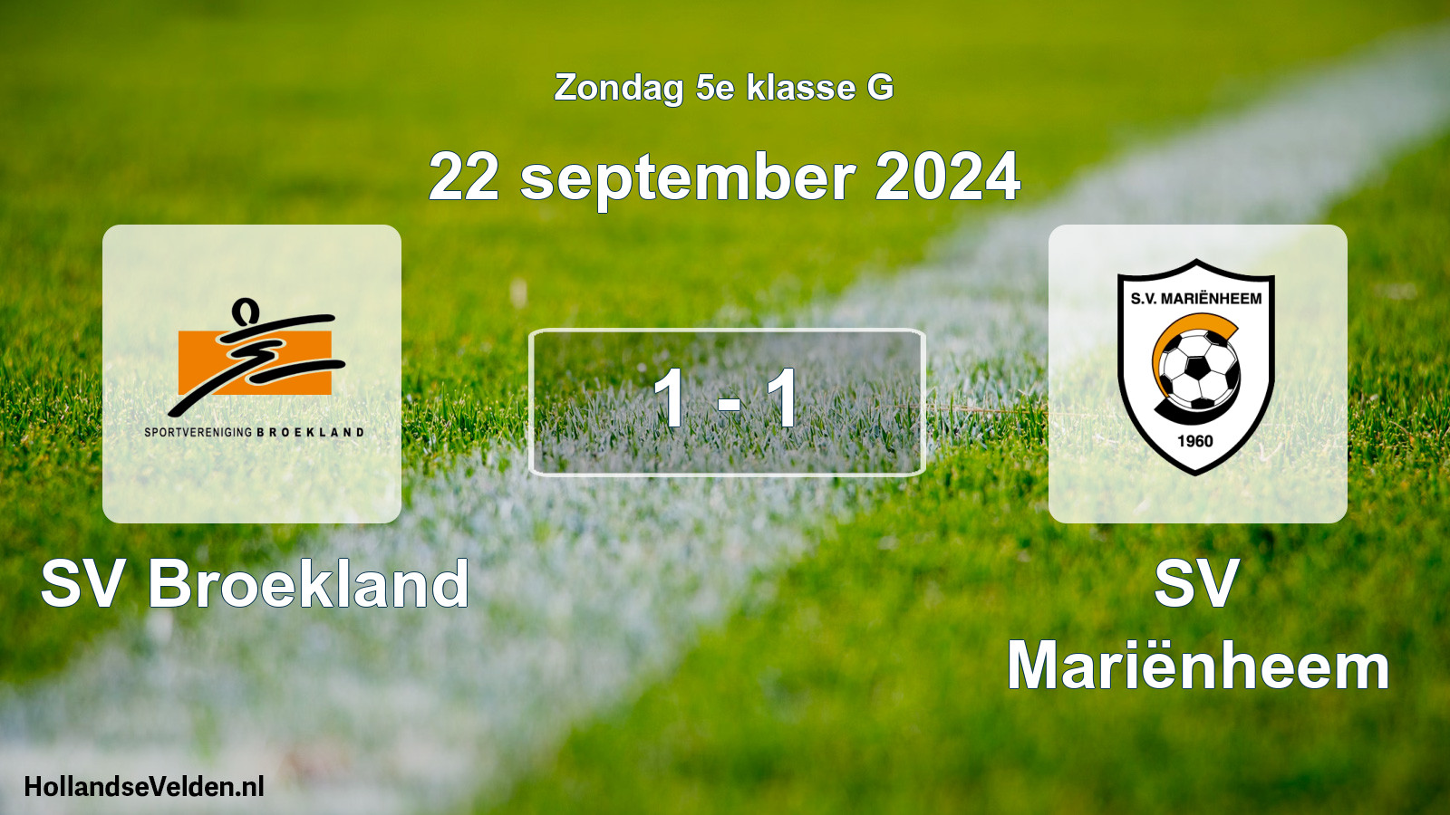 Total number of matches played: SV Broekland - SV Mariënheem 1 - 1 (22 September 2024)