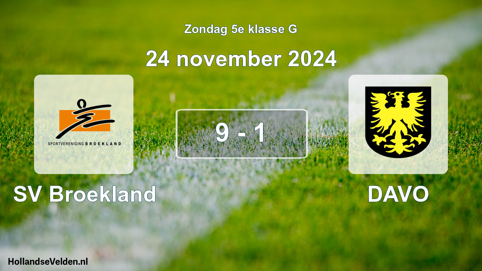 Total number of matches played: SV Broekland - DAVO 9 - 1 (24 November 2024)