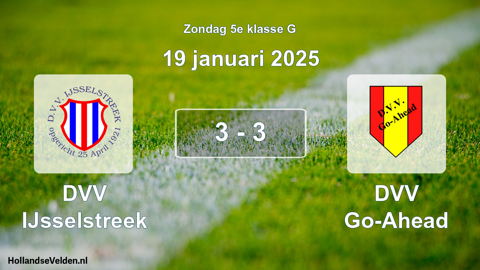 Total number of matches played: DVV IJsselstreek - DVV Go-Ahead 3 - 3 (19 January 2025)