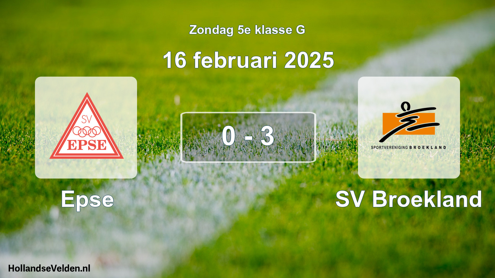 Total number of matches played: Epse - SV Broekland 0 - 3 (16 February 2025)