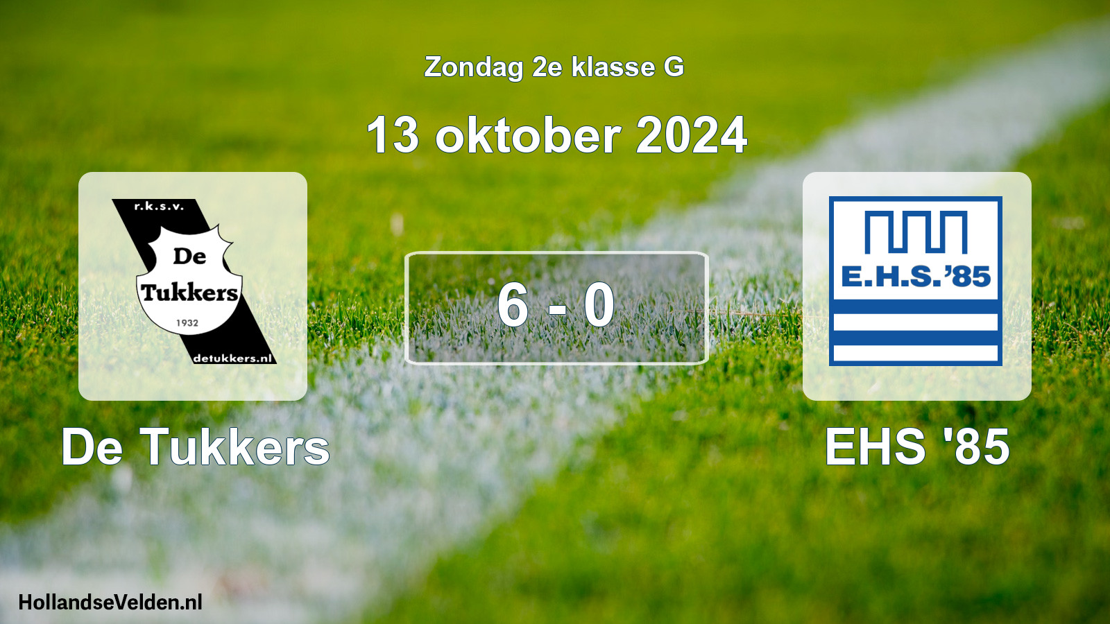 Total number of matches played: De Tukkers - EHS '85 6 - 0 (13 October 2024)
