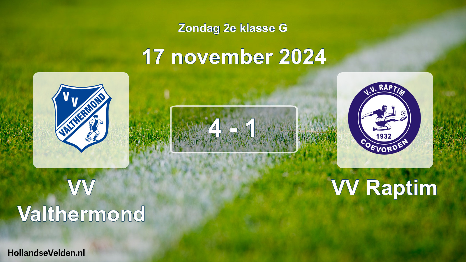 Total number of matches played: VV Valthermond - VV Raptim 4 - 1 (17 November 2024)