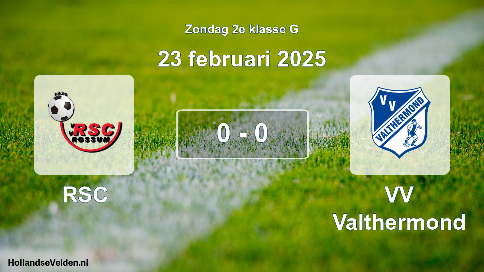Total number of matches played: RSC - VV Valthermond 0 - 0 (23 February 2025)