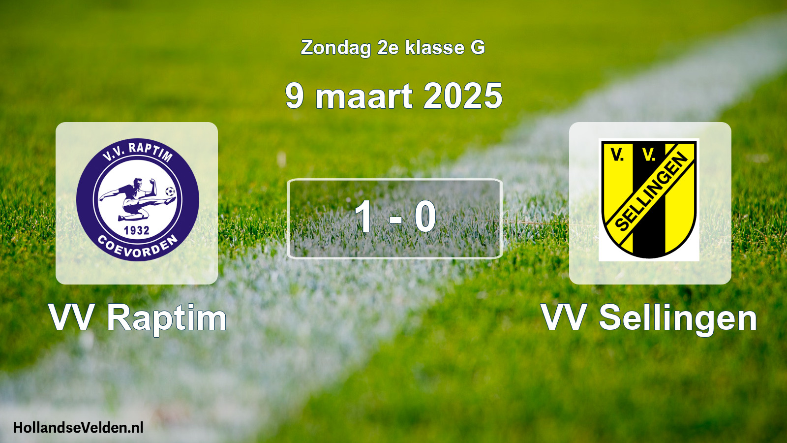 Total number of matches played: VV Raptim - VV Sellingen 1 - 0 (9 March 2025)