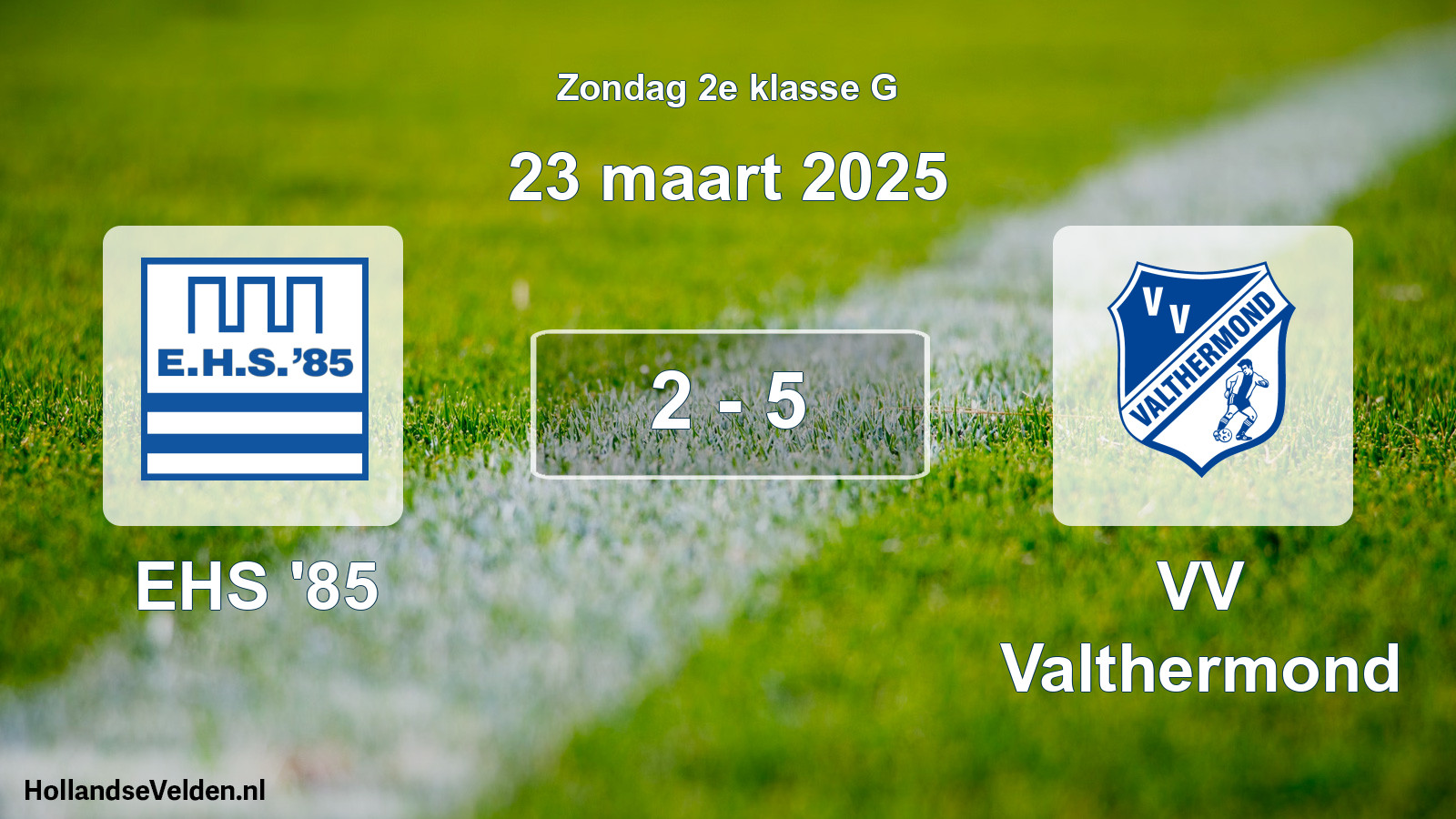 Total number of matches played: EHS '85 - VV Valthermond 2 - 5 (23 March 2025)