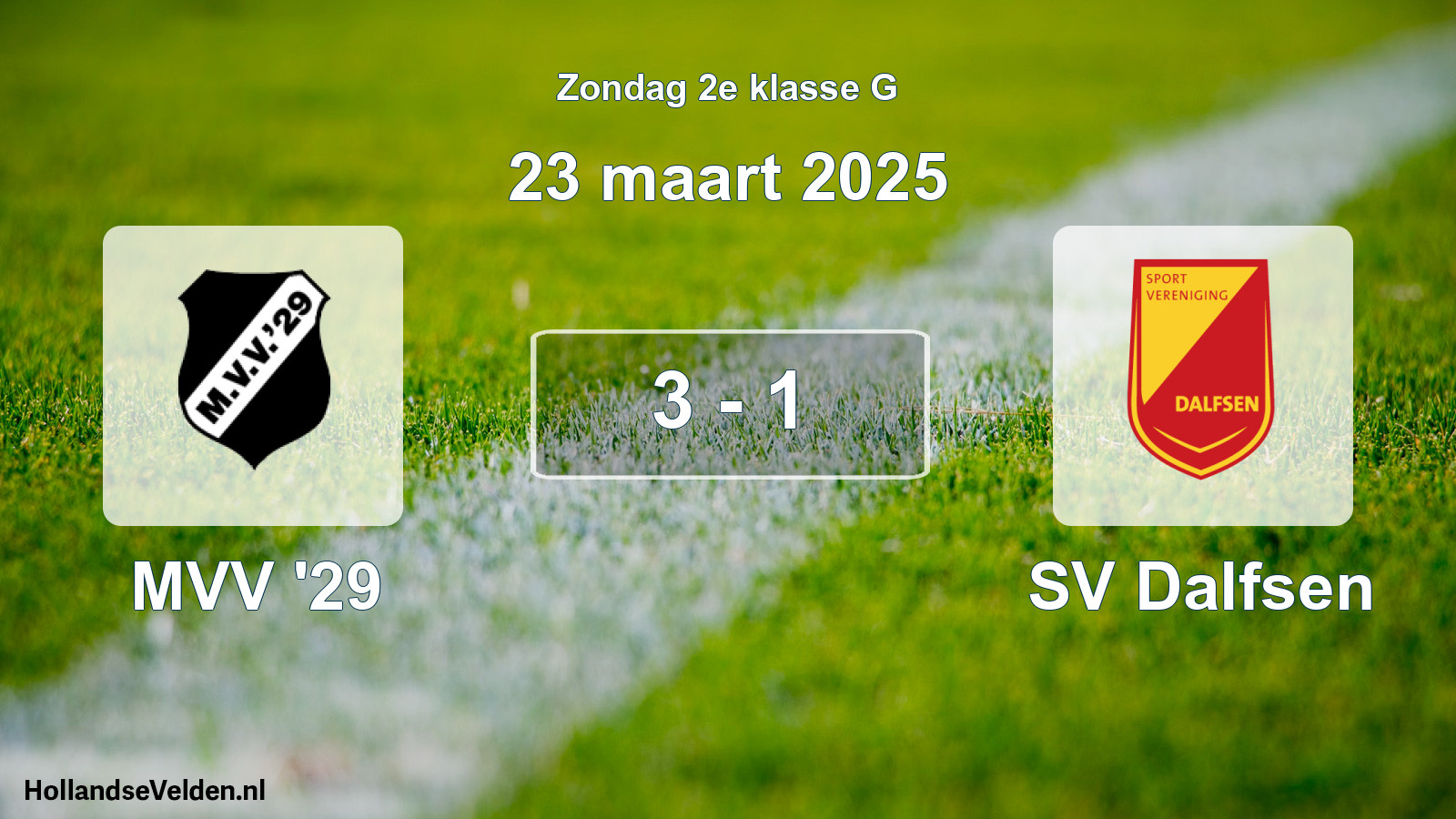 Total number of matches played: MVV '29 - SV Dalfsen 3 - 1 (23 March 2025)