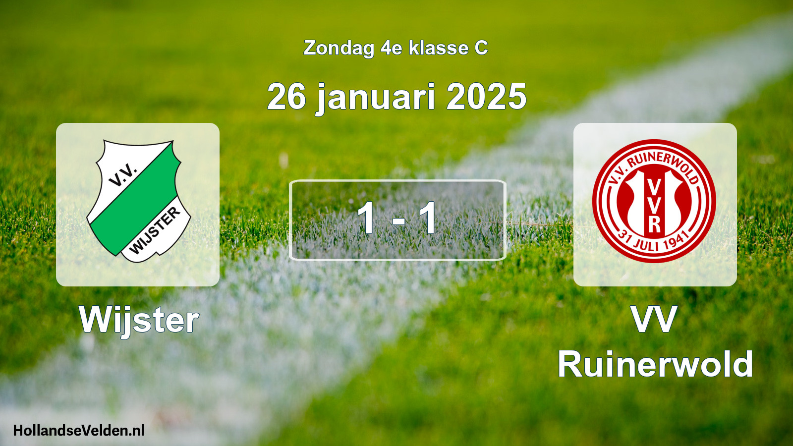 Total number of matches played: Wijster - VV Ruinerwold 1 - 1 (26 January 2025)
