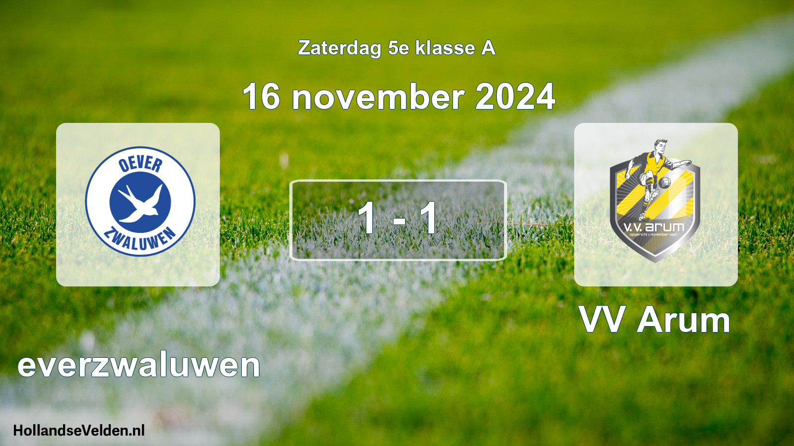 Total number of matches played: Oeverzwaluwen - VV Arum 1 - 1 (16 November 2024)