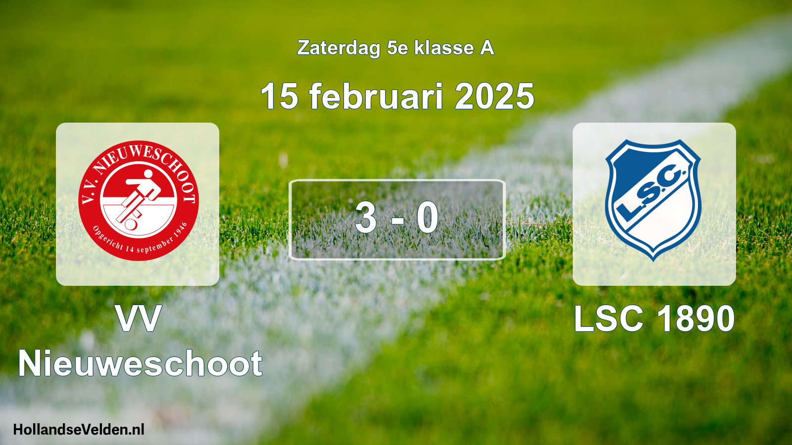 Total number of matches played: VV Nieuweschoot - LSC 1890 3 - 0 (15 February 2025)
