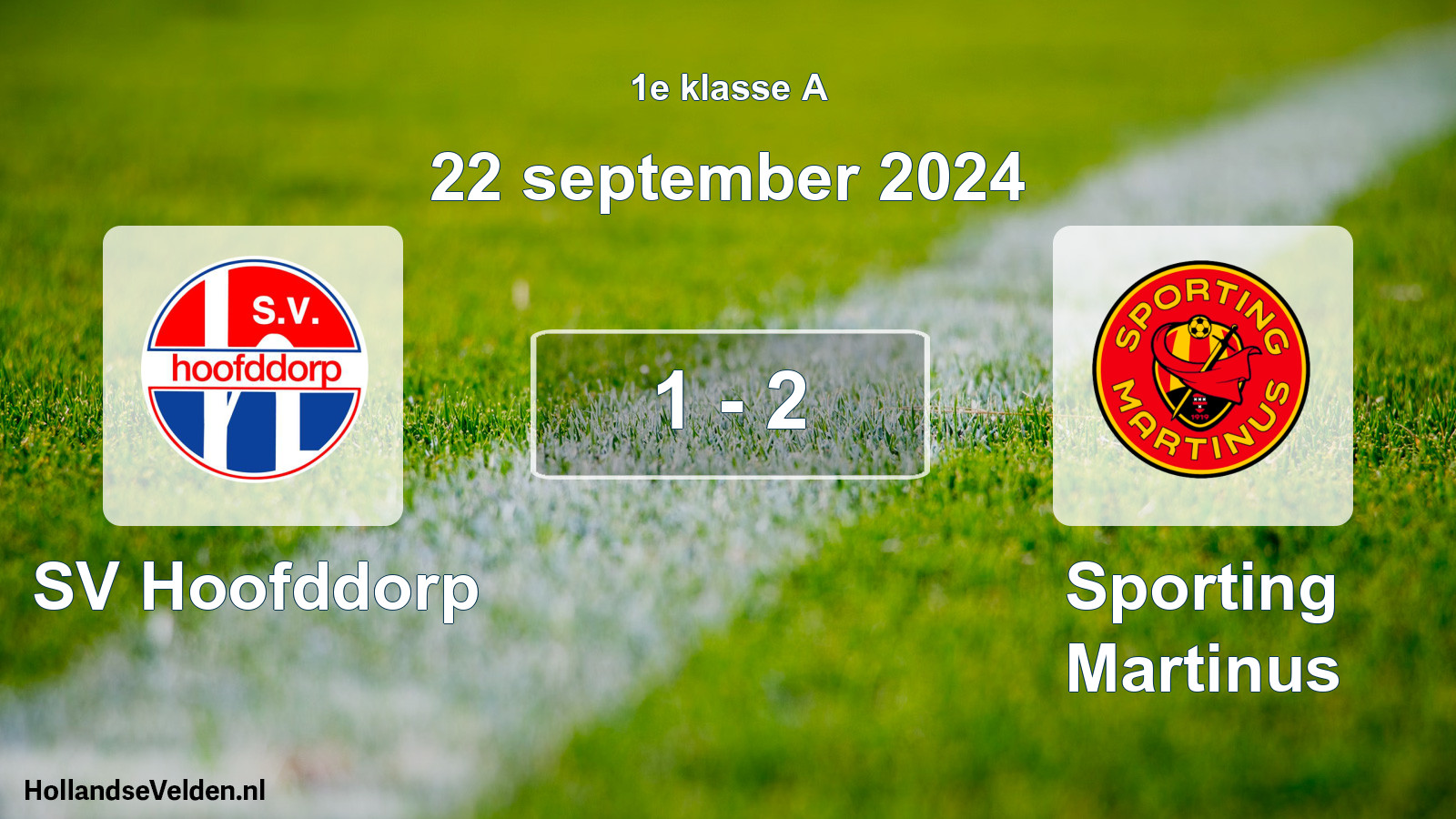 Total number of matches played: SV Hoofddorp - Sporting Martinus 1 - 2 (22 September 2024)