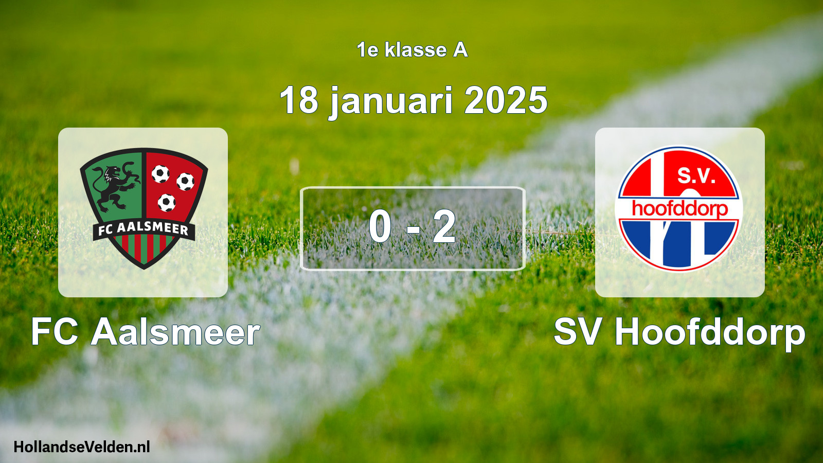 Total number of matches played: FC Aalsmeer - SV Hoofddorp 0 - 2 (18 January 2025)