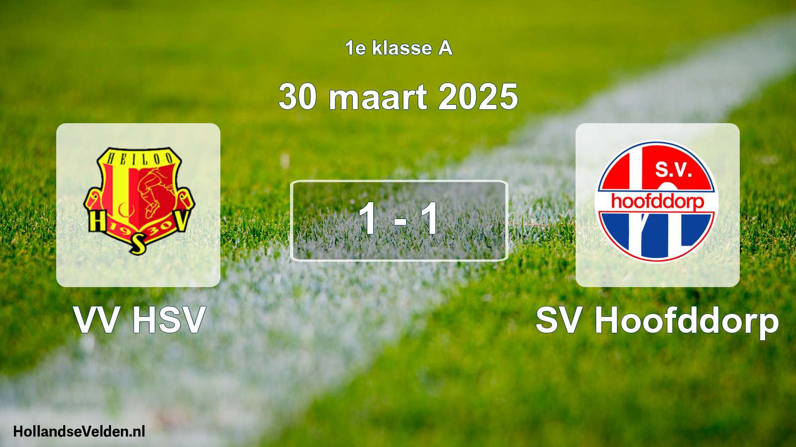 Total number of matches played: VV HSV - SV Hoofddorp 1 - 1 (30 March 2025)