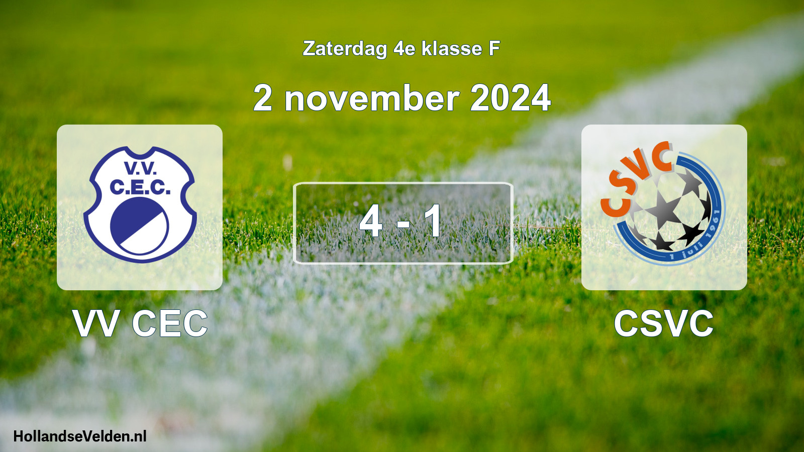 Total number of matches played: VV CEC - CSVC 4 - 1 (2 November 2024)