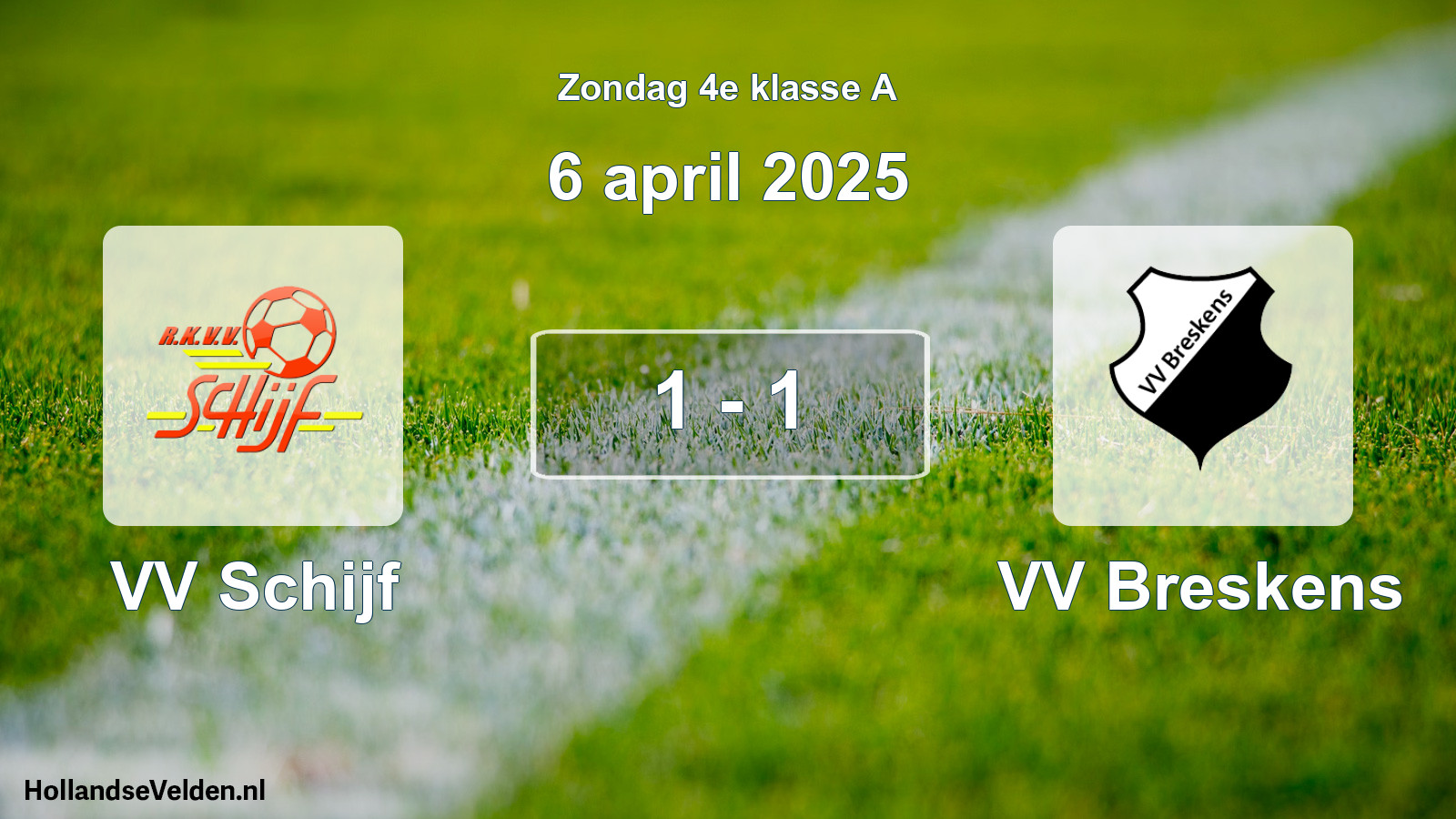 Total number of matches played: VV Schijf - VV Breskens 1 - 1 (6 April 2025)