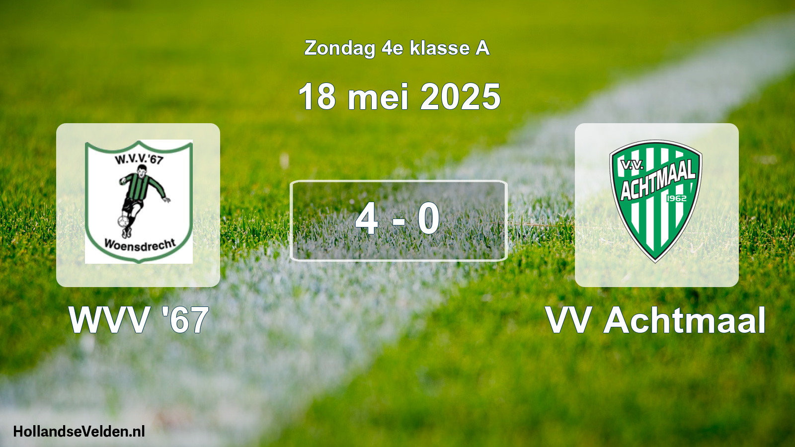 Total number of matches played: WVV '67 - VV Achtmaal 4 - 0 (18 May 2025)