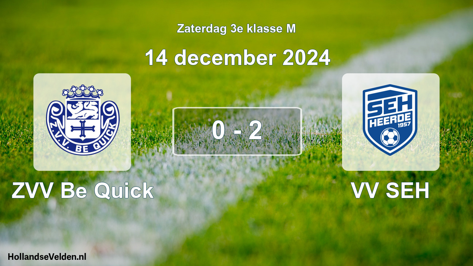 Total number of matches played: ZVV Be Quick - VV SEH 0 - 2 (14 December 2024)