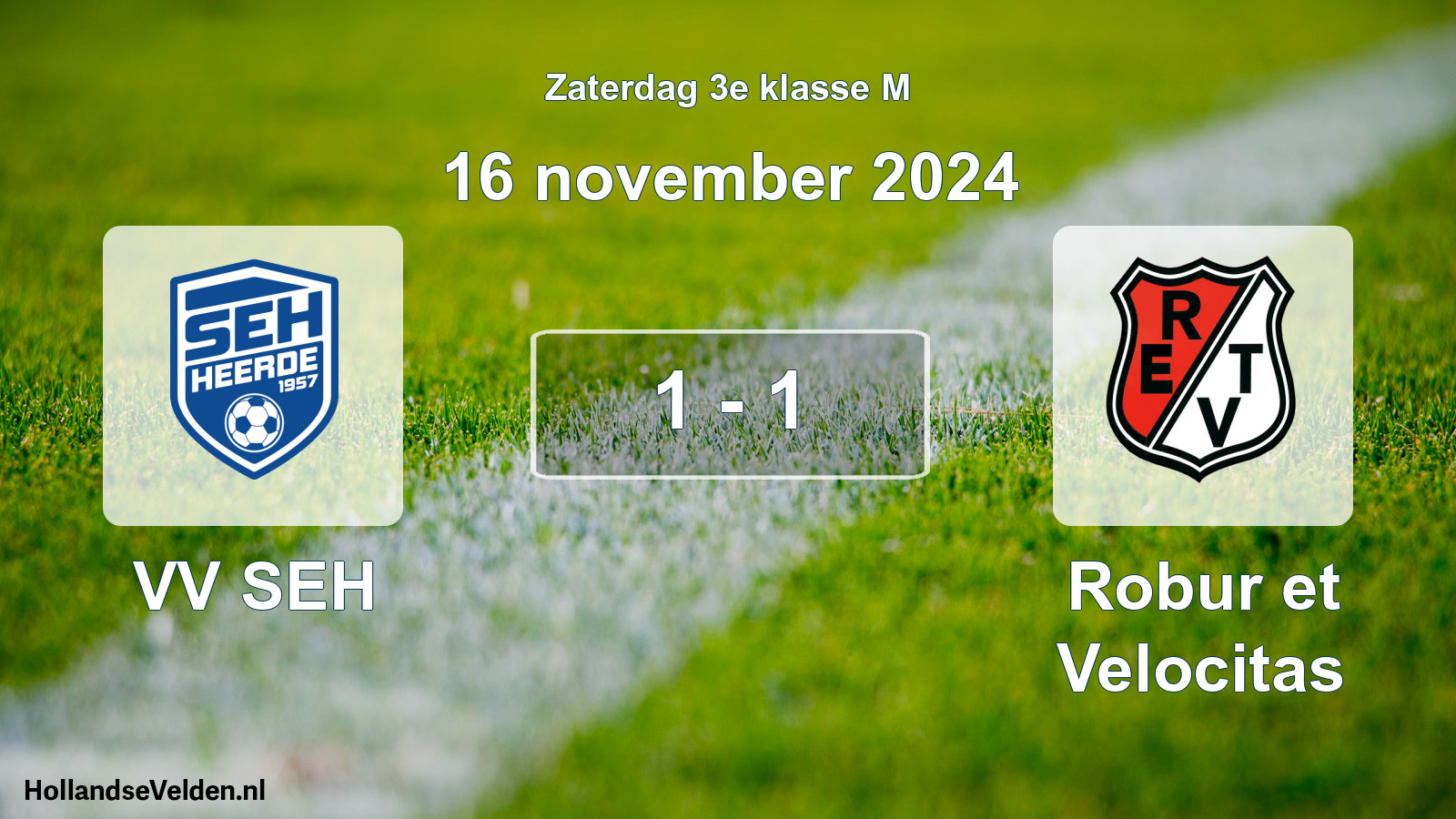 Total number of matches played: VV SEH - Robur et Velocitas 1 - 1 (16 November 2024)
