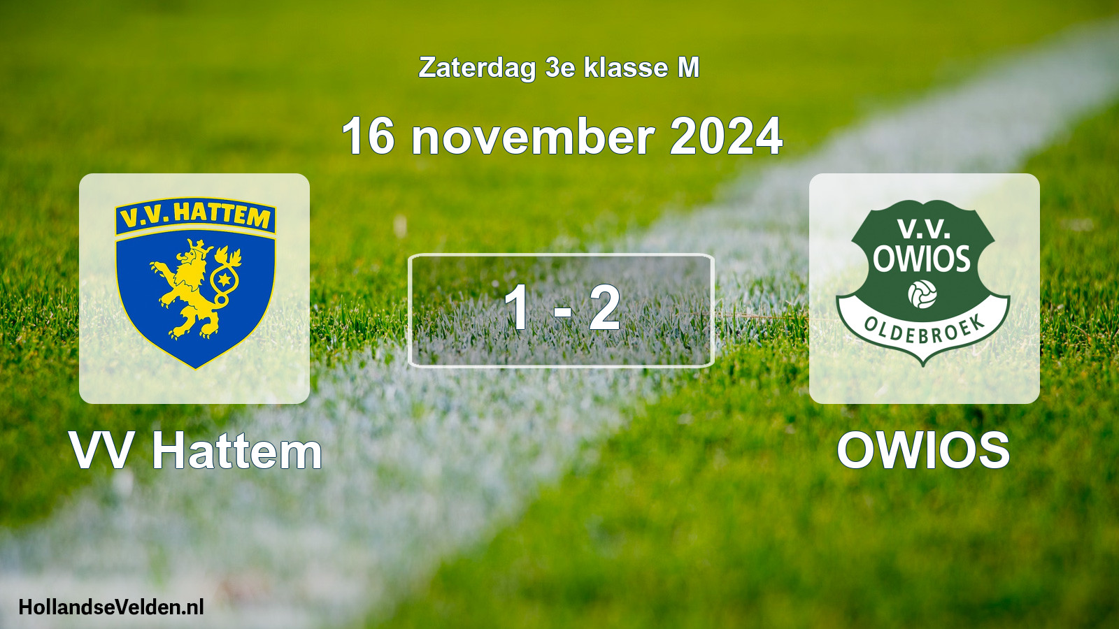 Total number of matches played: VV Hattem - OWIOS 1 - 2 (16 November 2024)