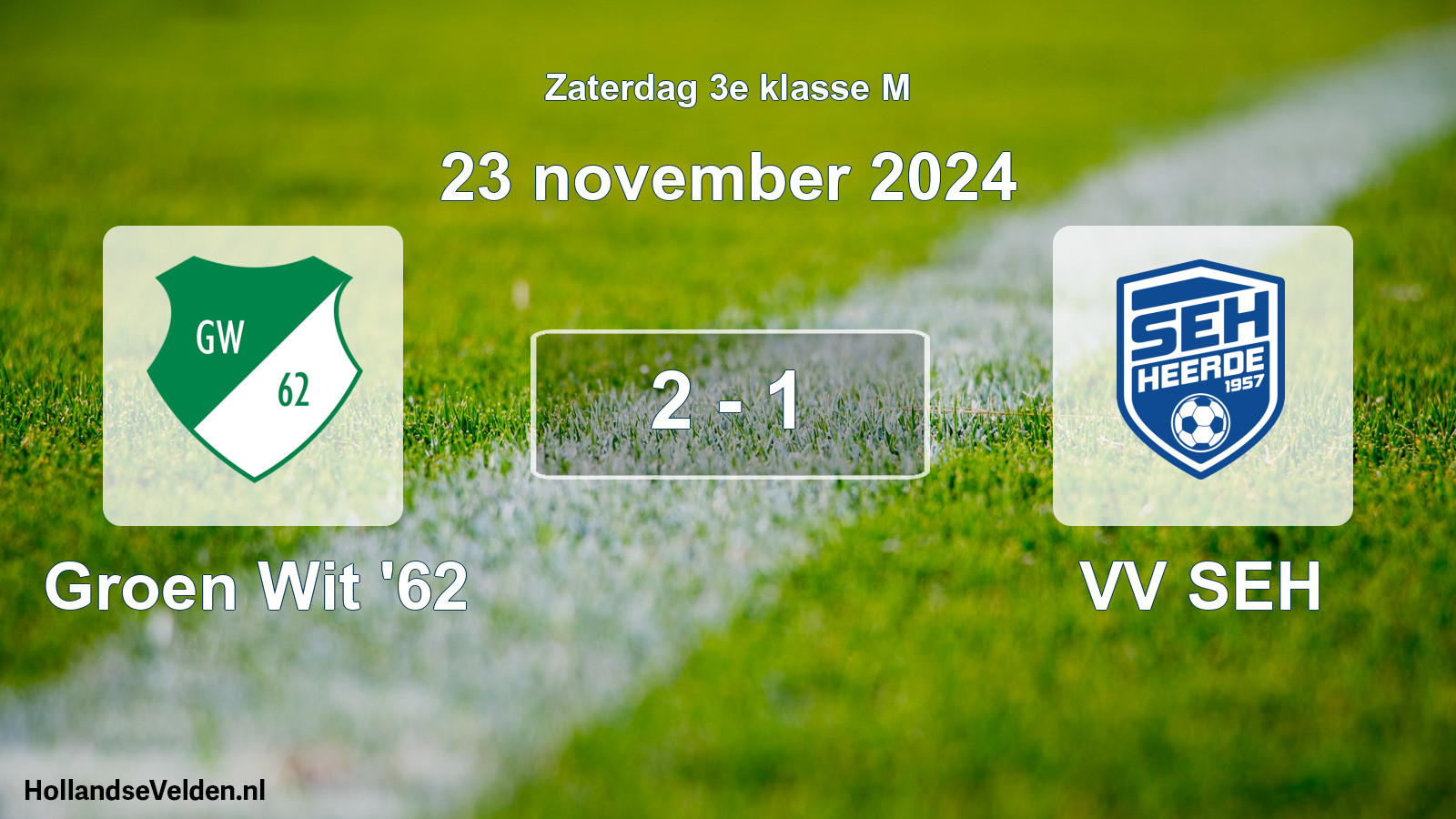 Total number of matches played: Groen Wit '62 - VV SEH 2 - 1 (23 November 2024)