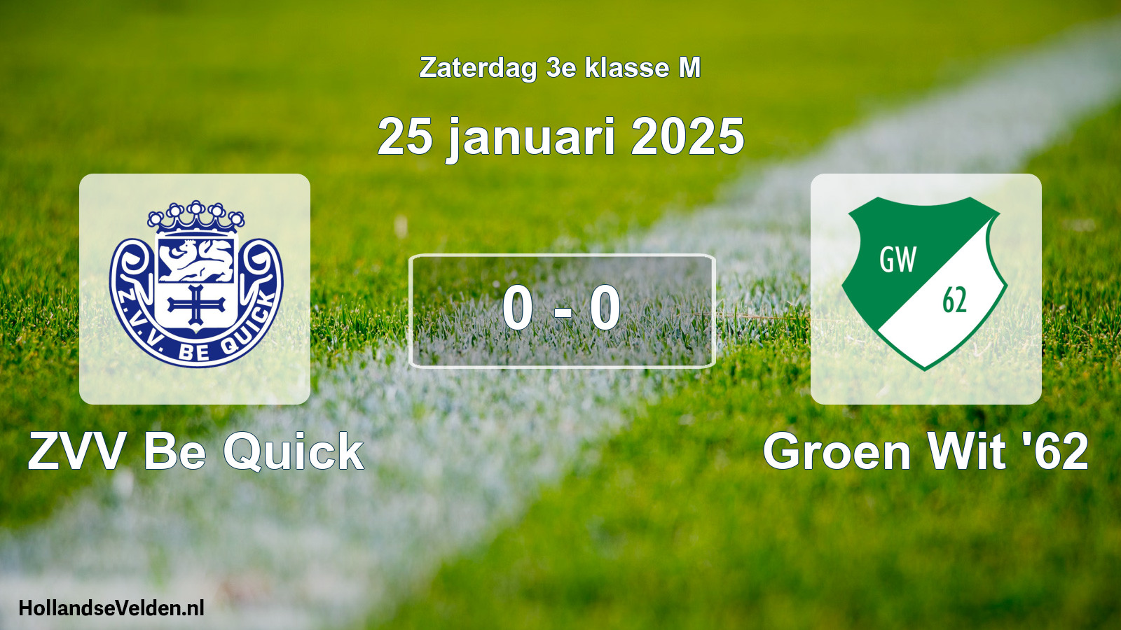 Total number of matches played: ZVV Be Quick - Groen Wit '62 0 - 0 (25 January 2025)