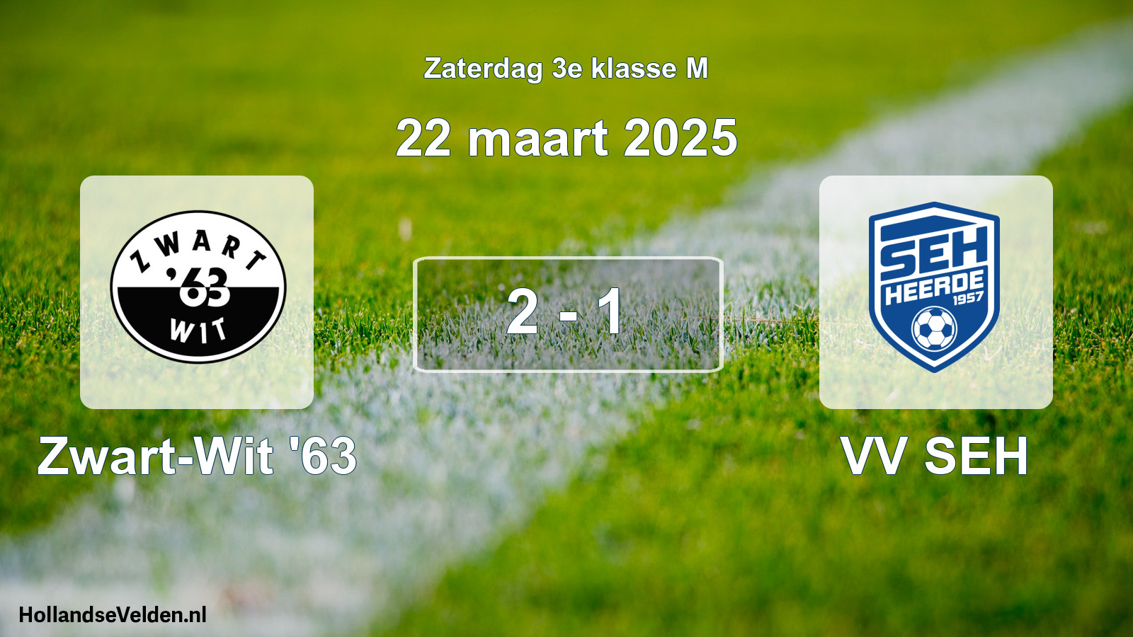 Total number of matches played: Zwart-Wit '63 - VV SEH 2 - 1 (22 March 2025)