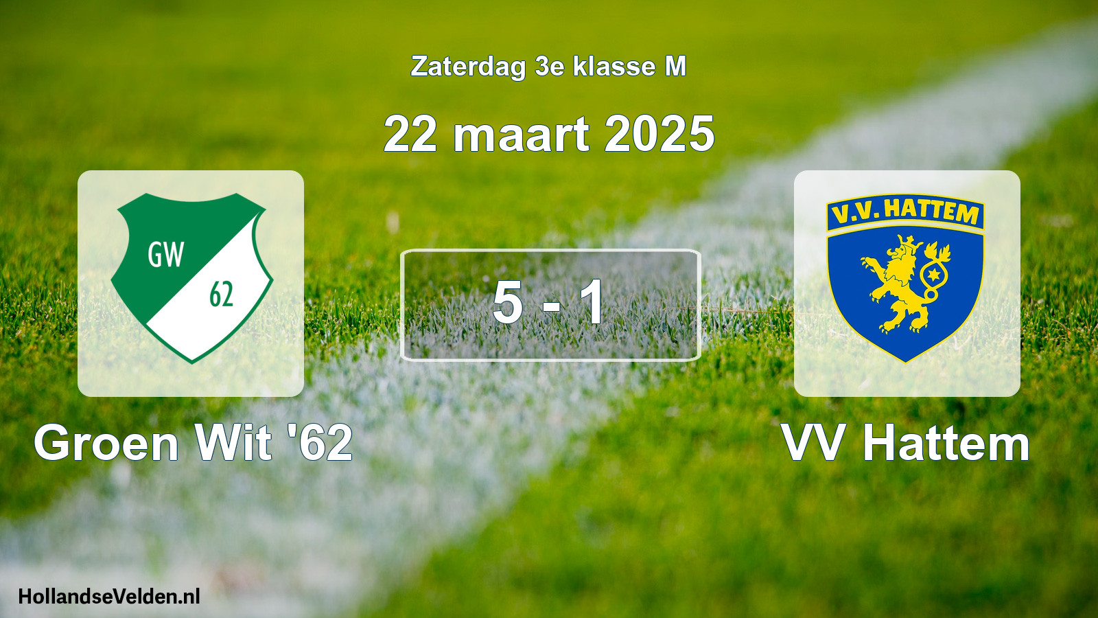 Total number of matches played: Groen Wit '62 - VV Hattem 5 - 1 (22 March 2025)