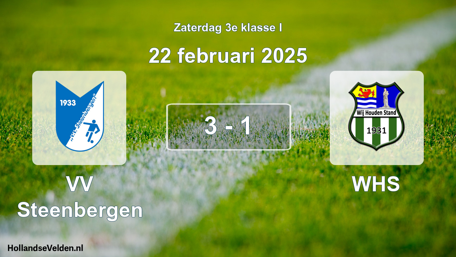 Total number of matches played: VV Steenbergen - WHS 3 - 1 (22 February 2025)