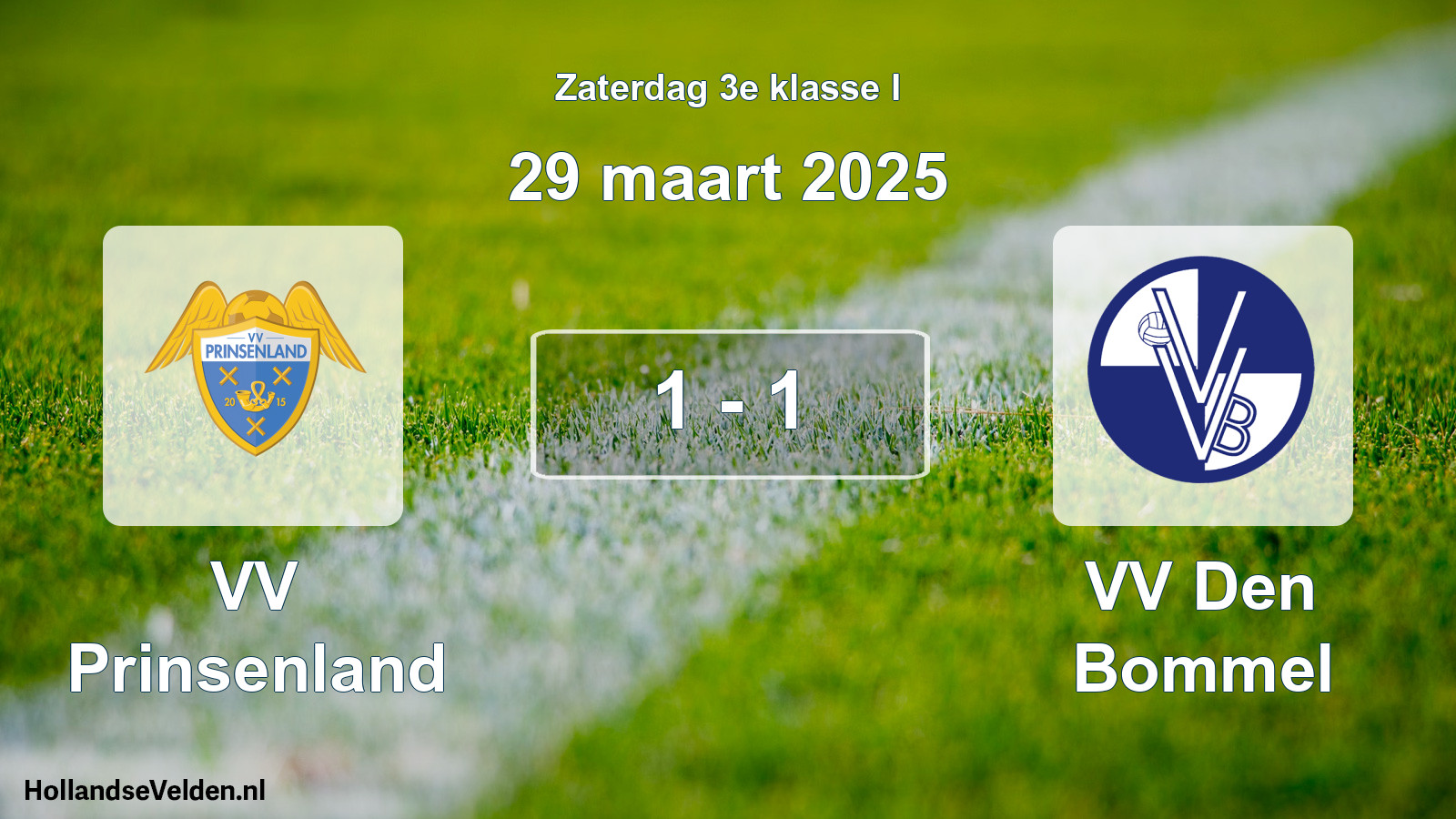 Total number of matches played: VV Prinsenland - VV Den Bommel 1 - 1 (29 March 2025)