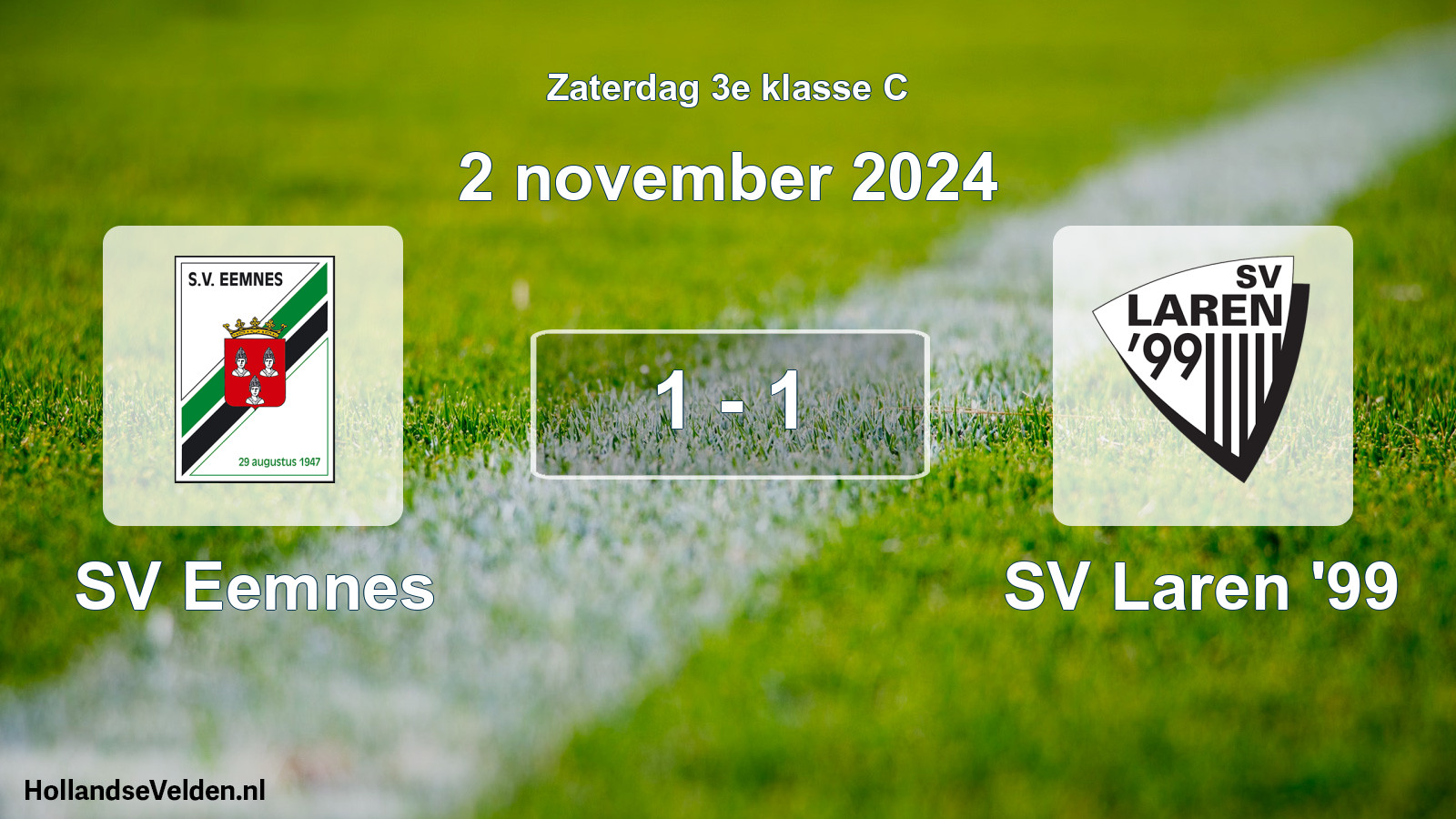 Total number of matches played: SV Eemnes - SV Laren '99 1 - 1 (2 November 2024)