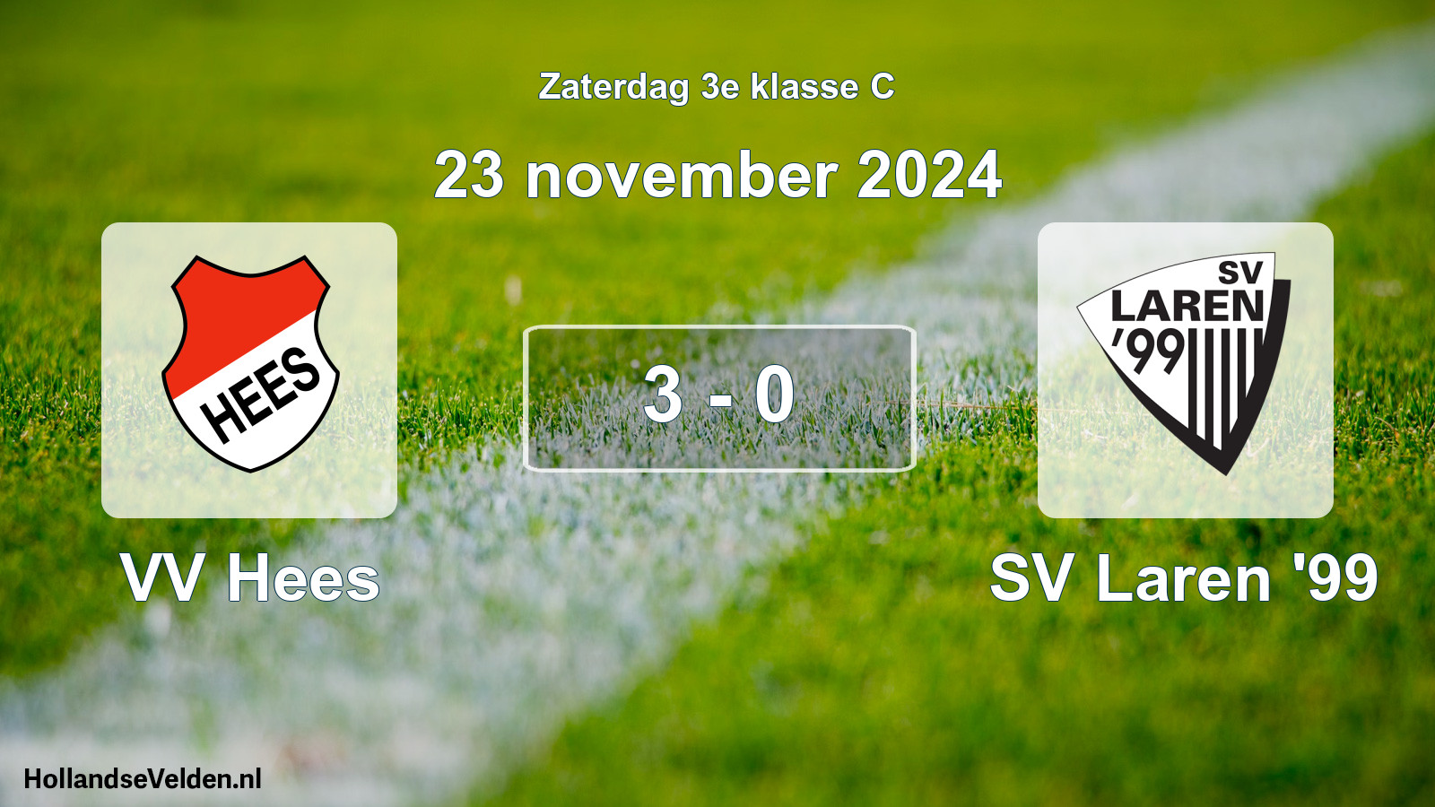 Total number of matches played: VV Hees - SV Laren '99 3 - 0 (23 November 2024)