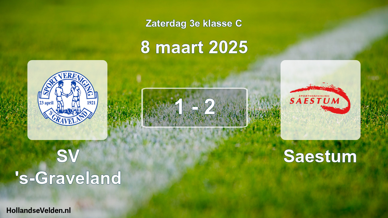 Total number of matches played: SV 's-Graveland - Saestum 1 - 2 (8 March 2025)