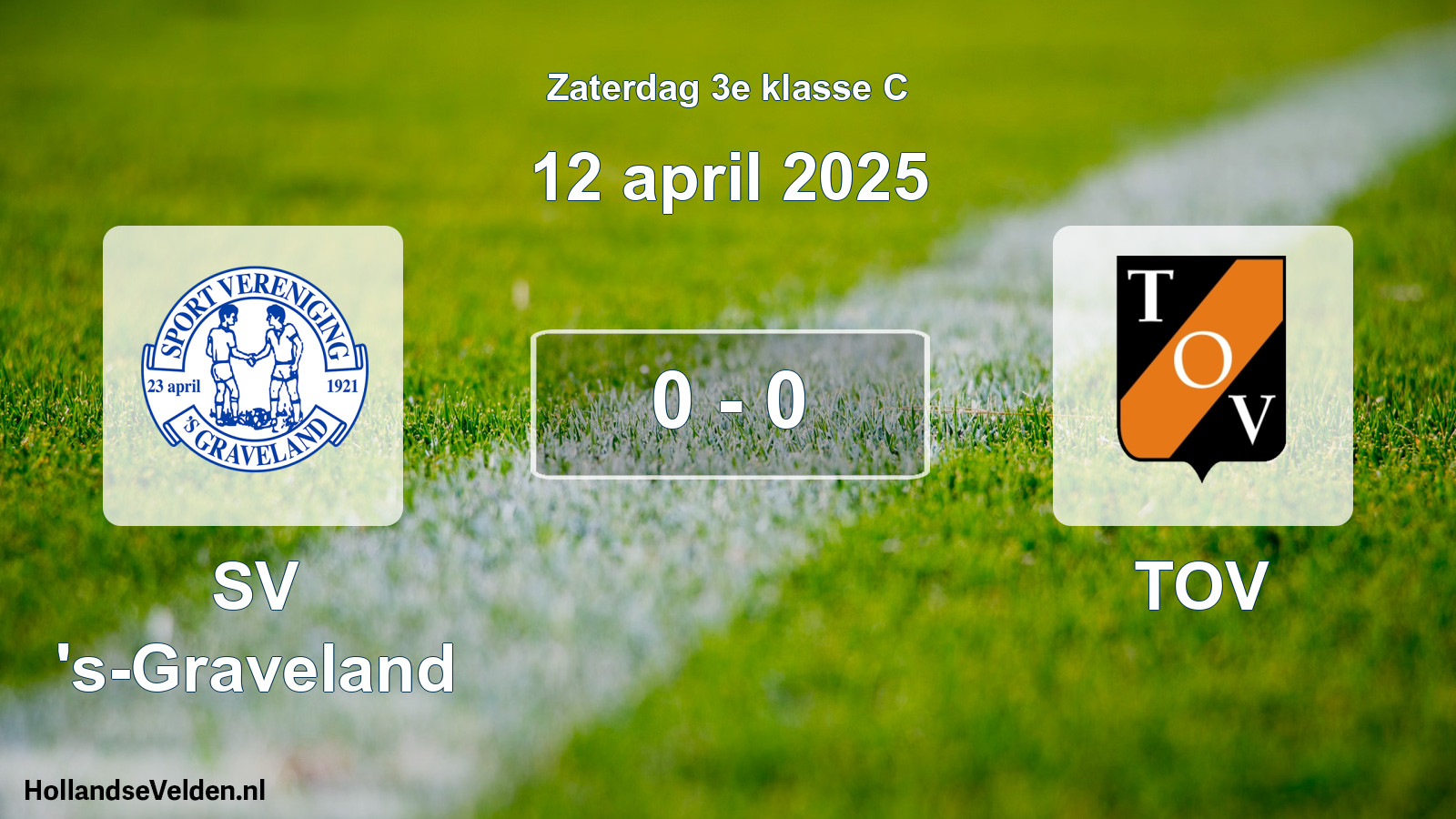 Total number of matches played: SV 's-Graveland - TOV 0 - 0 (12 April 2025)