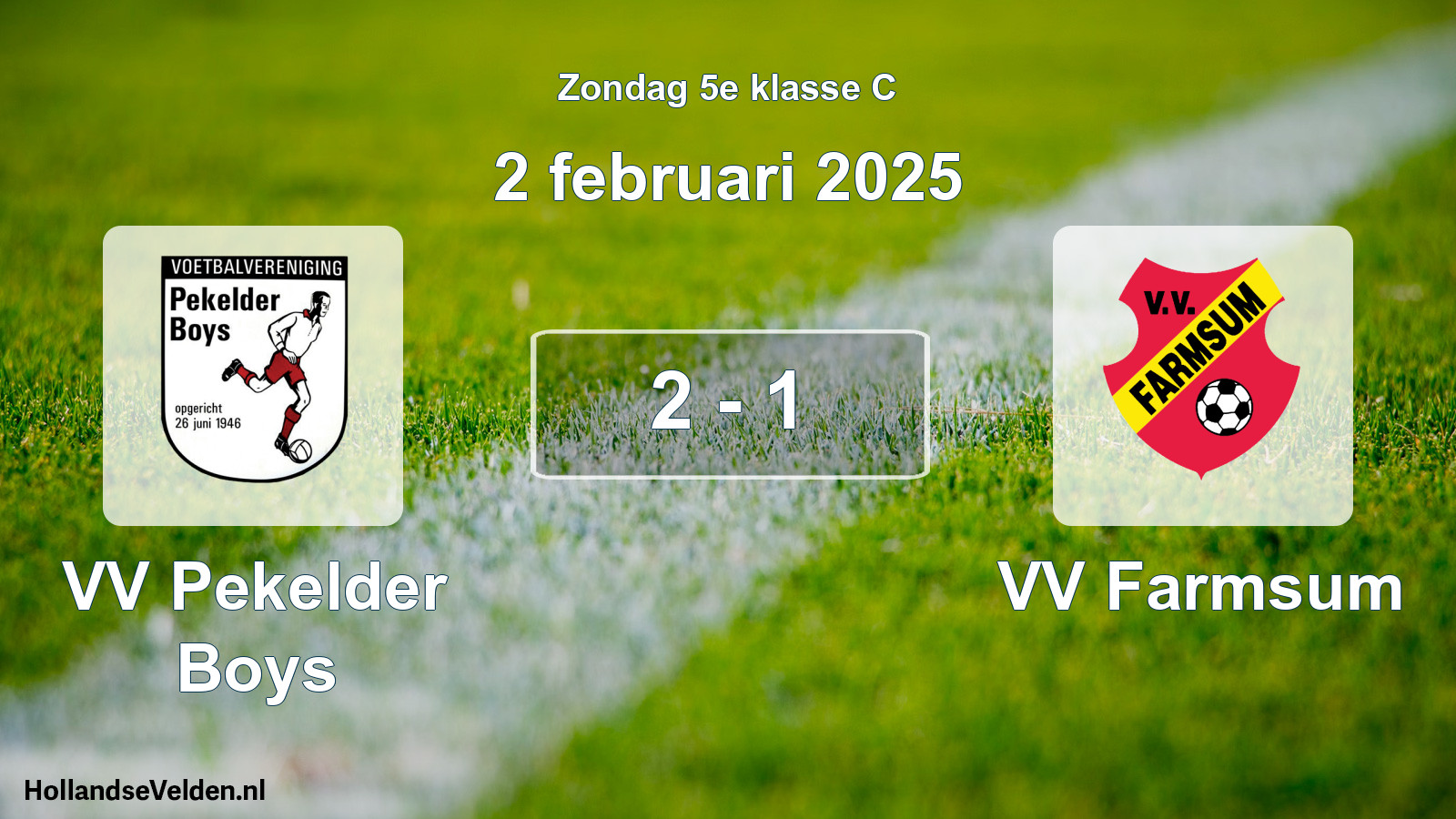 Total number of matches played: VV Pekelder Boys - VV Farmsum 2 - 1 (2 February 2025)