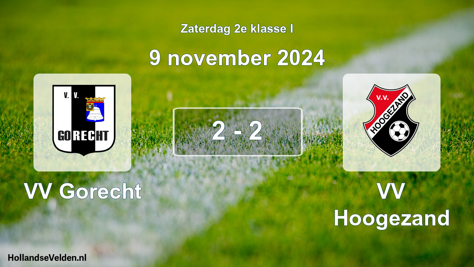 Total number of matches played: VV Gorecht - VV Hoogezand 2 - 2 (9 November 2024)