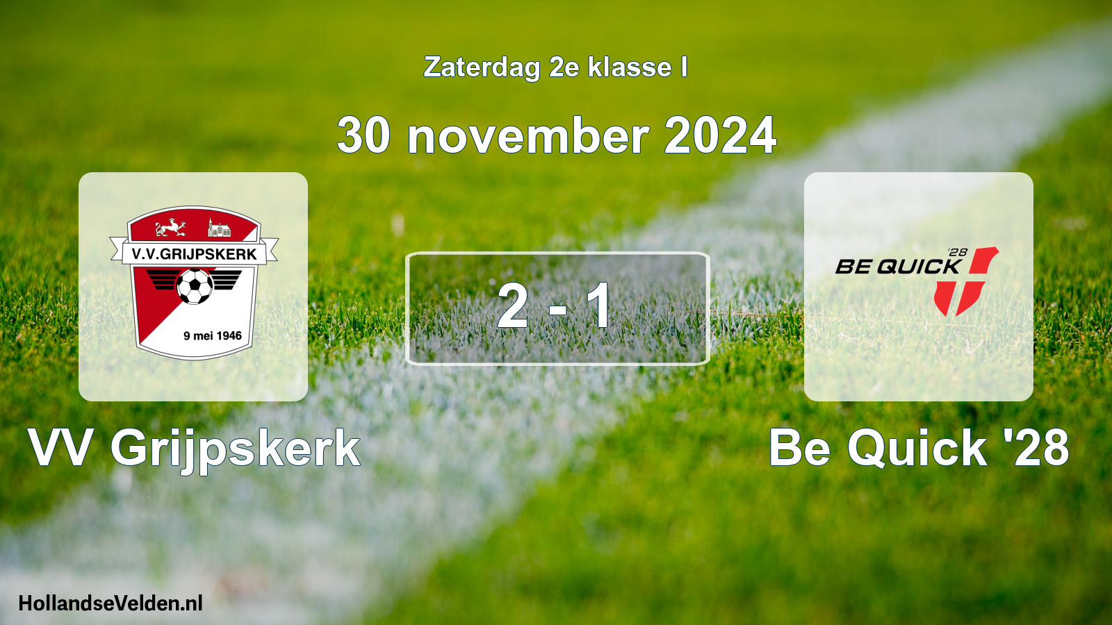 Total number of matches played: VV Grijpskerk - Be Quick '28 2 - 1 (30 November 2024)