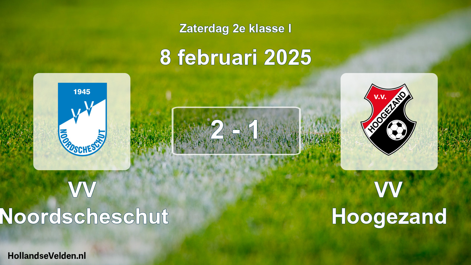 Total number of matches played: VV Noordscheschut - VV Hoogezand 2 - 1 (8 February 2025)