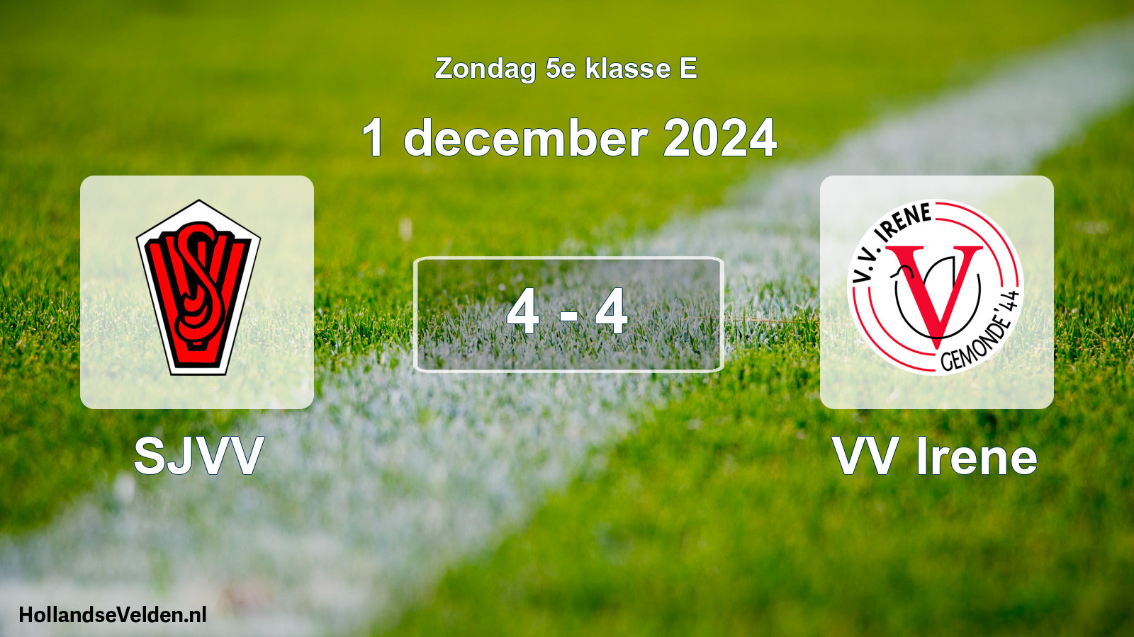 Total number of matches played: SJVV - VV Irene 4 - 4 (1 December 2024)