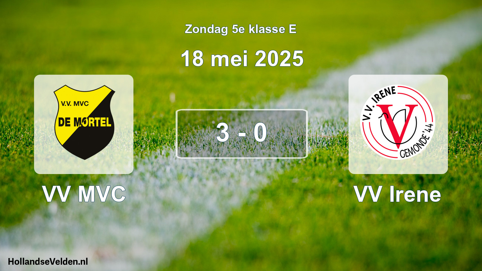 Total number of matches played: VV MVC - VV Irene 3 - 0 (18 May 2025)