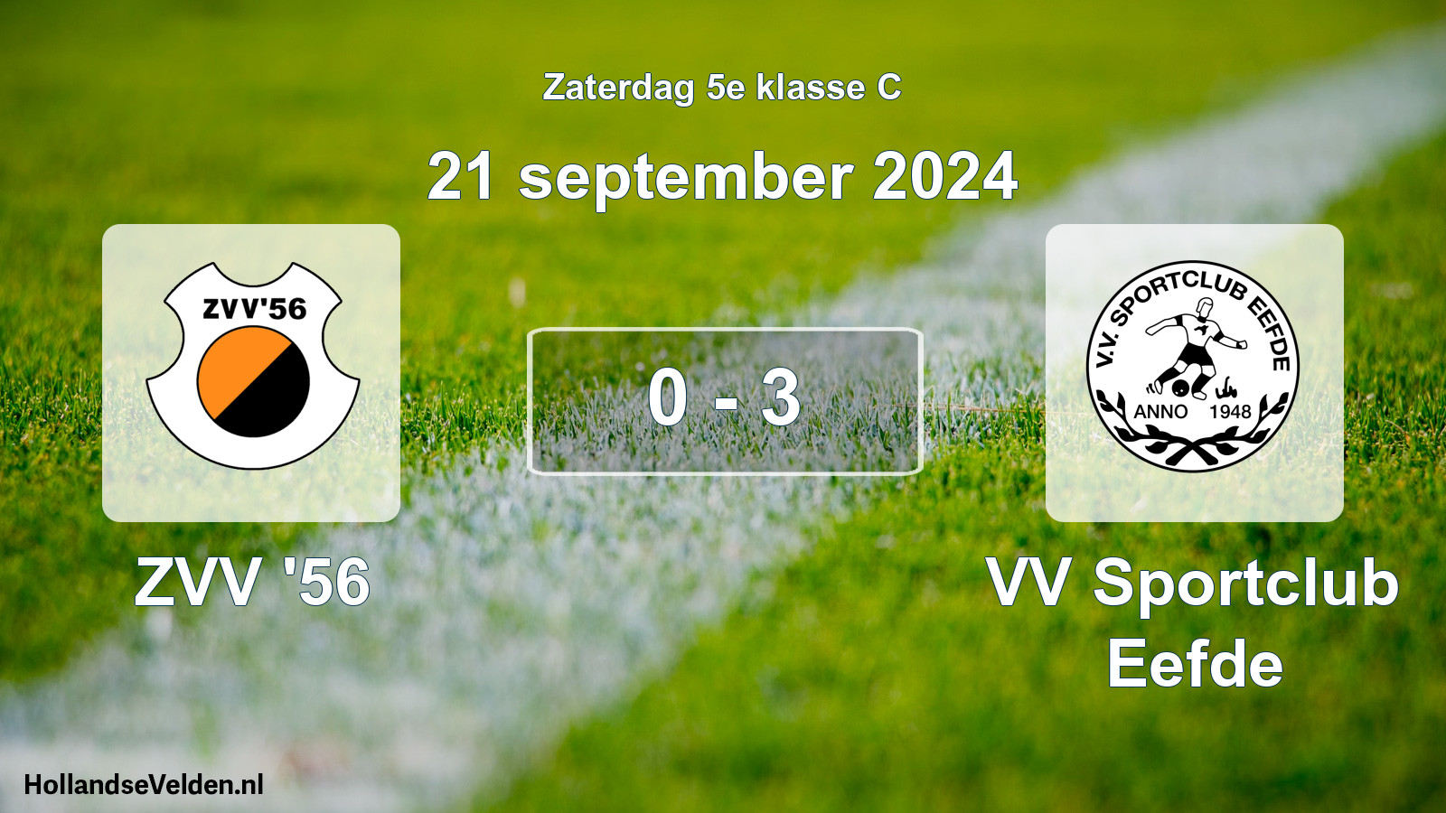 Total number of matches played: ZVV '56 - VV Sportclub Eefde 0 - 3 (21 September 2024)