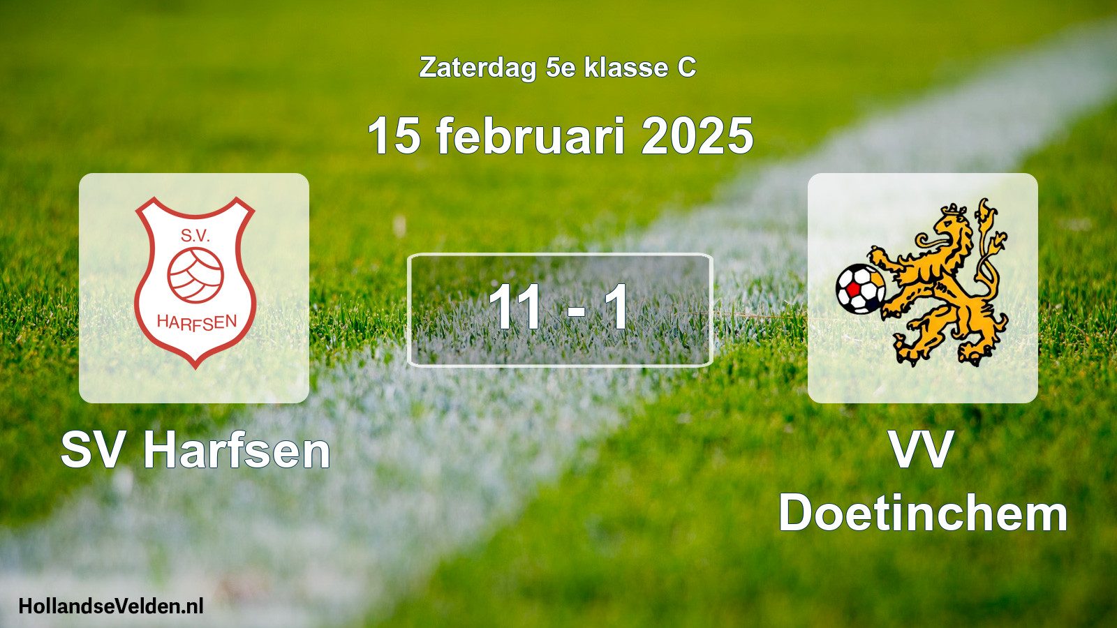 Total number of matches played: SV Harfsen - VV Doetinchem 11 - 1 (15 February 2025)