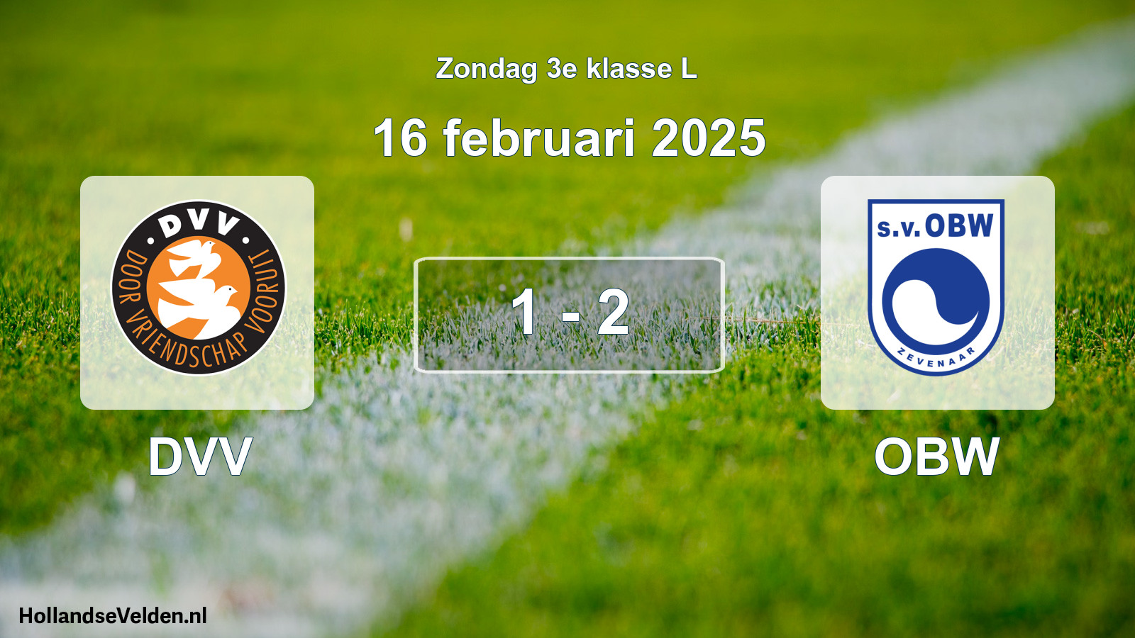 Total number of matches played: DVV - OBW 1 - 2 (16 February 2025)