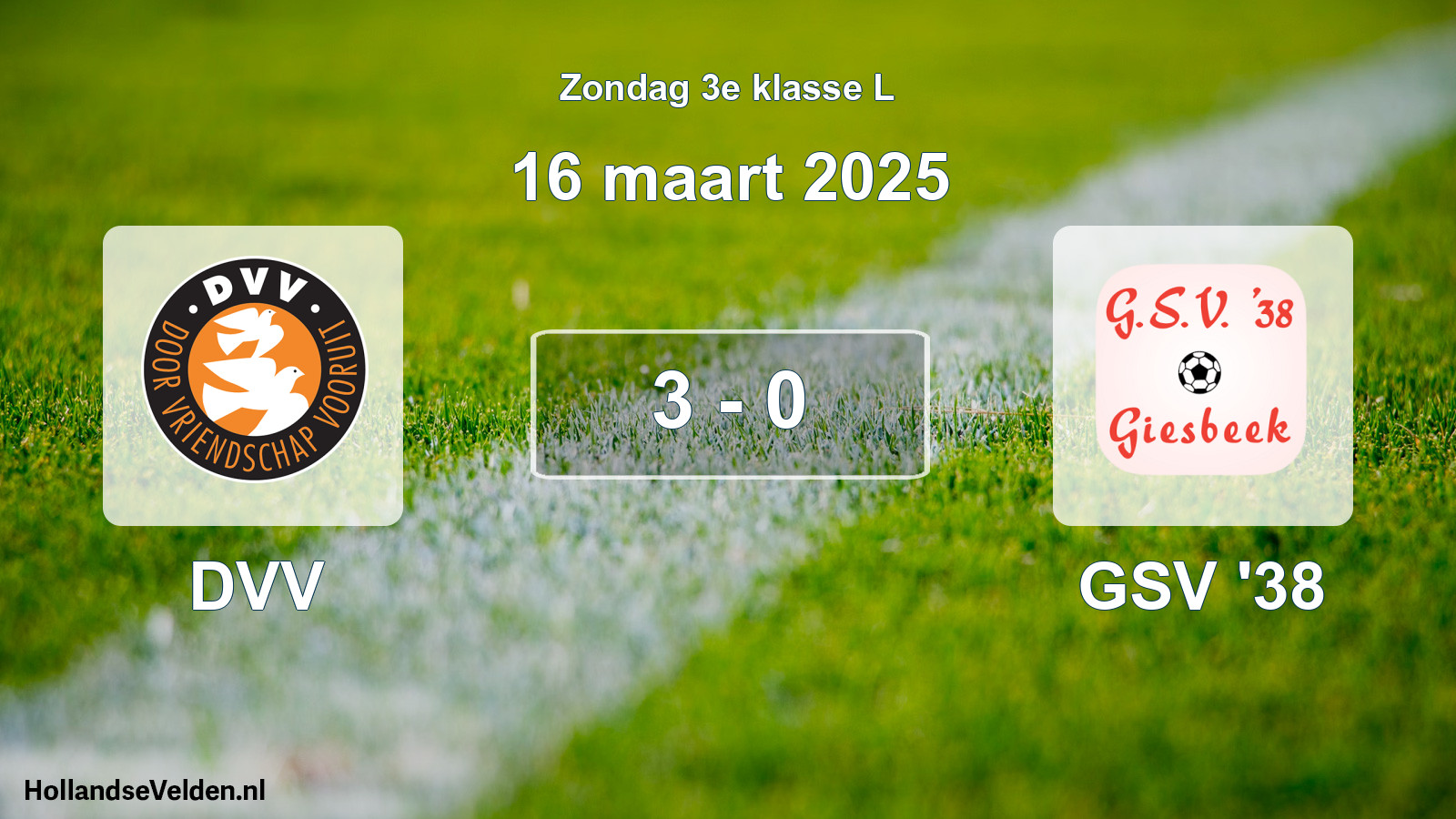 Total number of matches played: DVV - GSV '38 3 - 0 (16 March 2025)