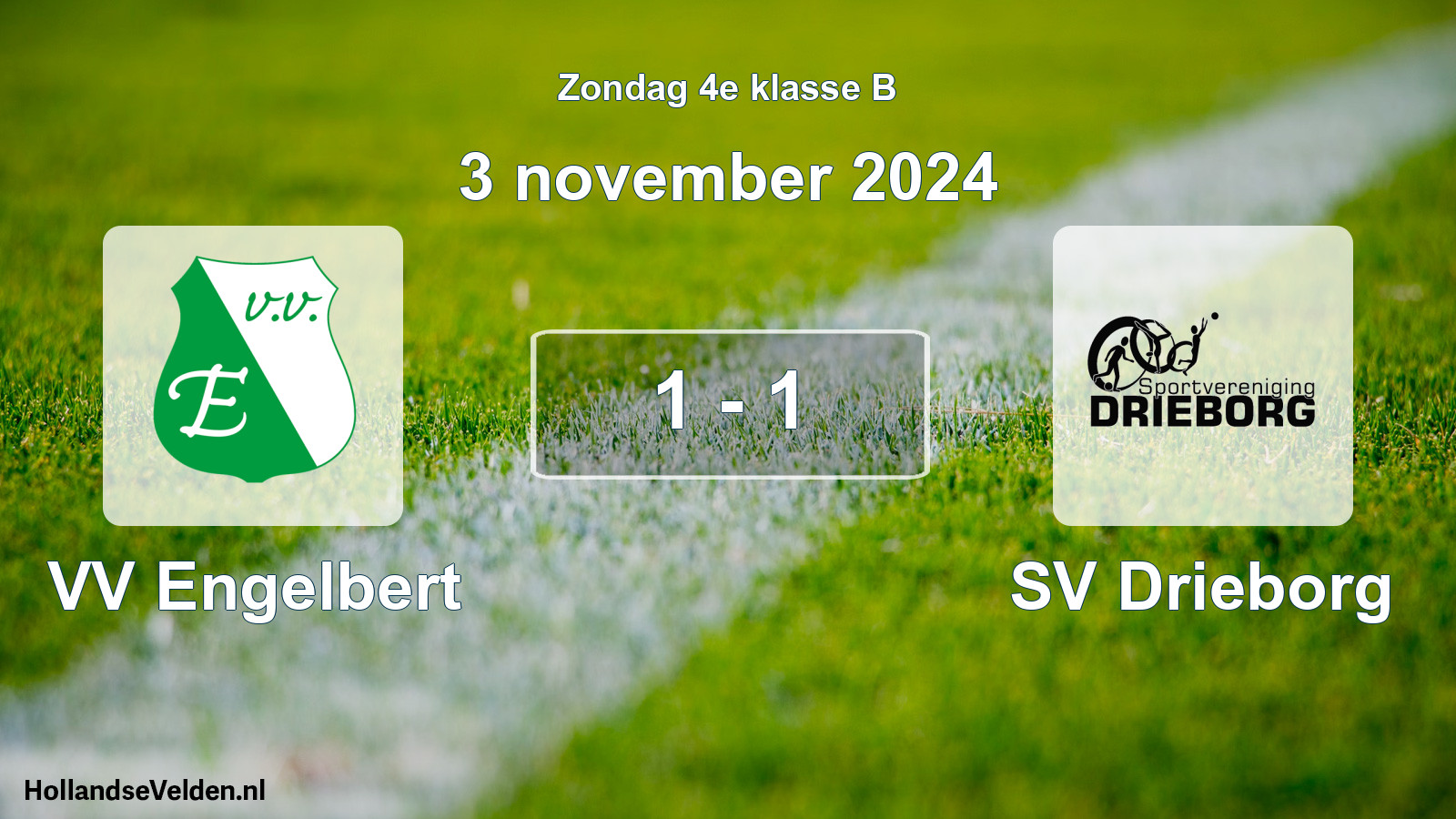 Total number of matches played: VV Engelbert - SV Drieborg 1 - 1 (3 November 2024)