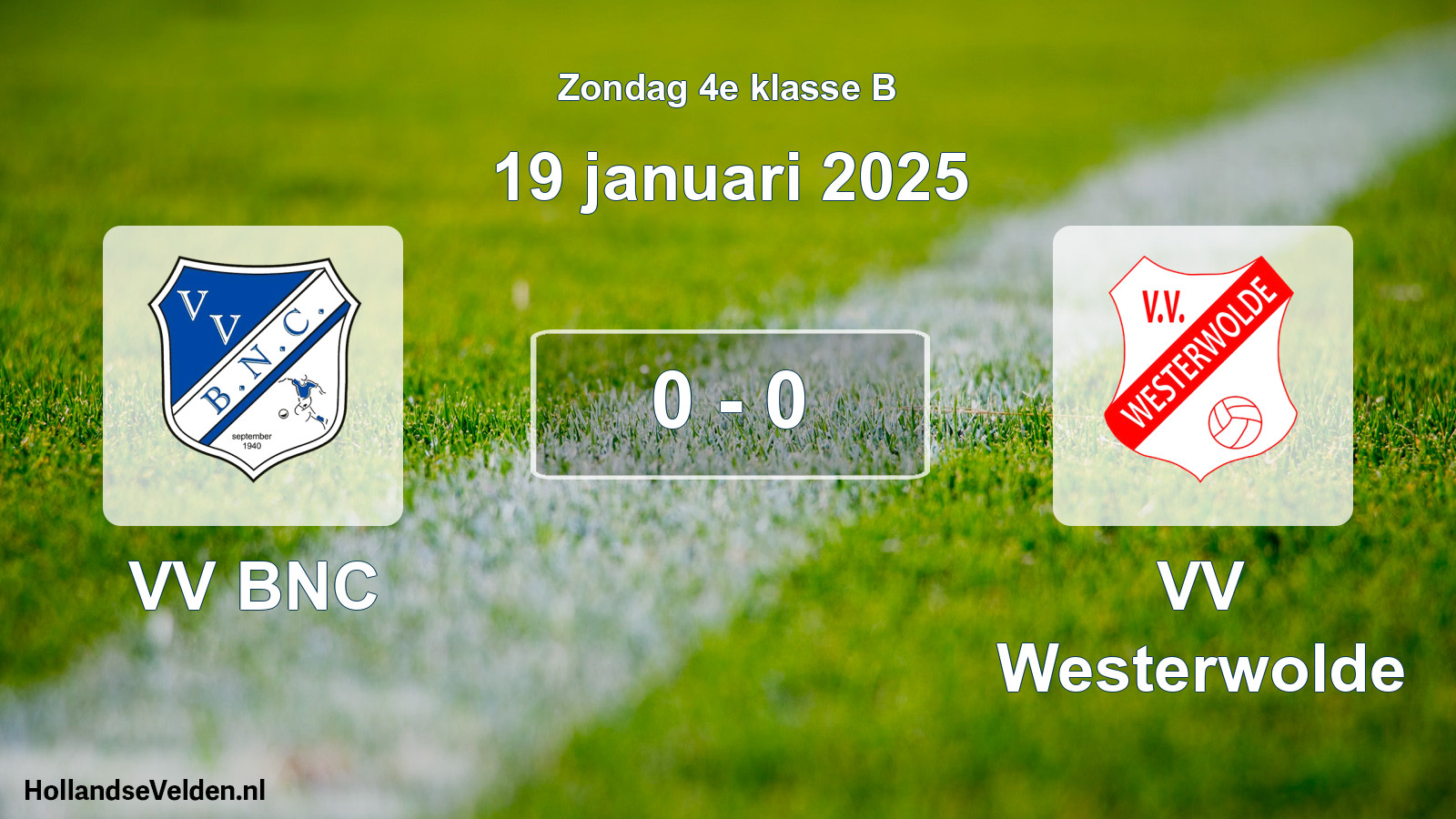 Total number of matches played: VV BNC - VV Westerwolde 0 - 0 (19 January 2025)