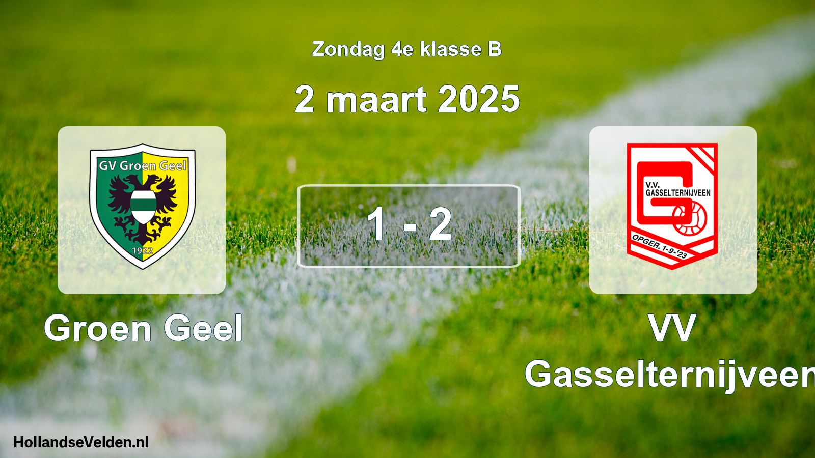 Total number of matches played: Groen Geel - VV Gasselternijveen 1 - 2 (2 March 2025)