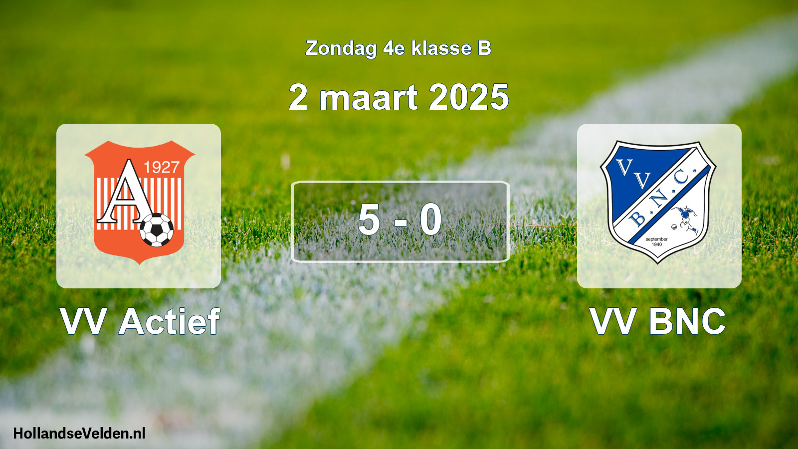 Total number of matches played: VV Actief - VV BNC 5 - 0 (2 March 2025)