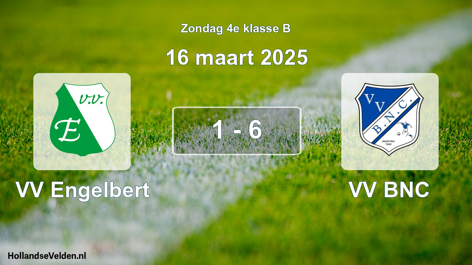 Total number of matches played: VV Engelbert - VV BNC 1 - 6 (16 March 2025)