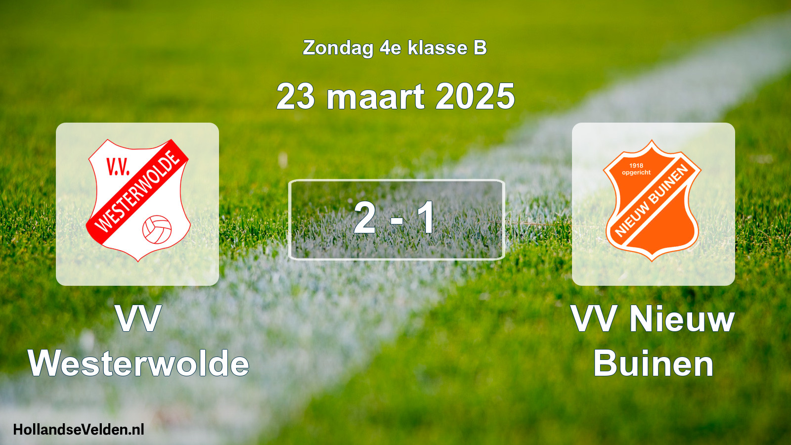 Total number of matches played: VV Westerwolde - VV Nieuw Buinen 2 - 1 (23 March 2025)