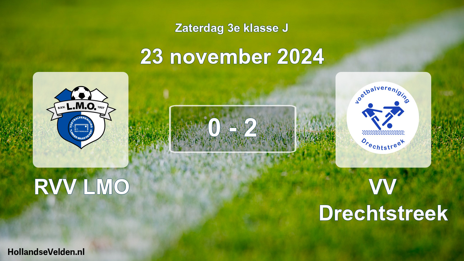 Total number of matches played: RVV LMO - VV Drechtstreek 0 - 2 (23 November 2024)